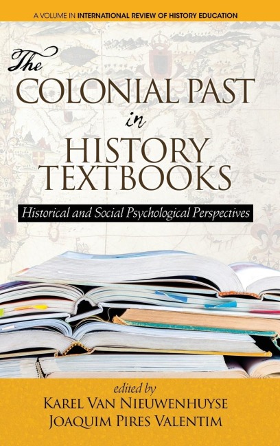 The Colonial Past in History Textbooks - Historical and Social Psychological Perspectives (hc) - 