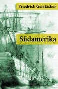 Cover-Bild zum Titel 'Südamerika' von 'Friedrich Gerstäcker'