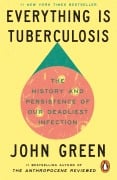 Cover-Bild zum Titel 'Everything Is Tuberculosis' von 'John Green'