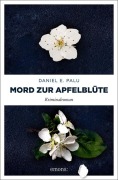 Cover-Bild zum Titel 'Mord zur Apfelblüte' von 'Daniel E. Palu'