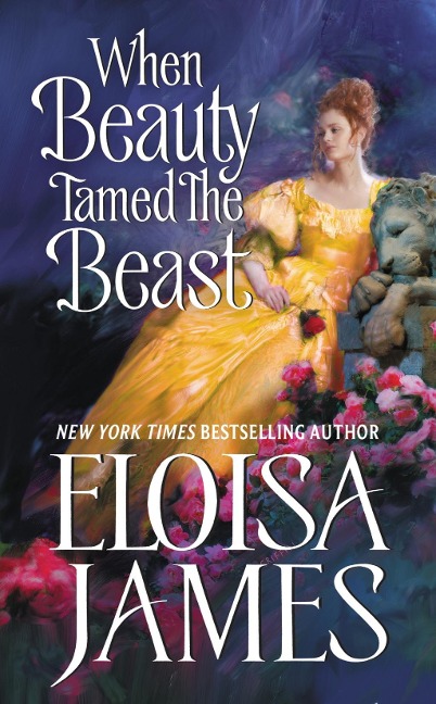 When Beauty Tamed the Beast - Eloisa James
