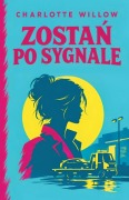 Cover-Bild zum Titel 'Zostań po sygnale' von 'Charlotte Willow'