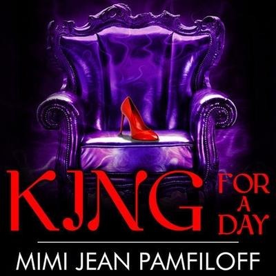 King for a Day - Mimi Jean Pamfiloff
