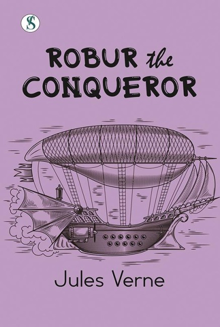 Robur the Conqueror - Jules Verne