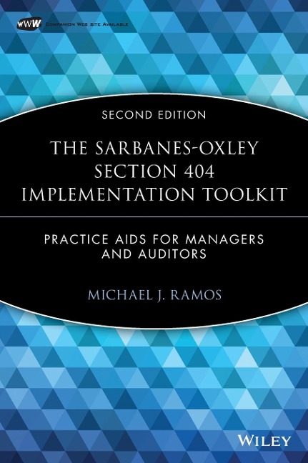 The Sarbanes-Oxley Section 404 Implementation Toolkit, with CD ROM - Michael J Ramos