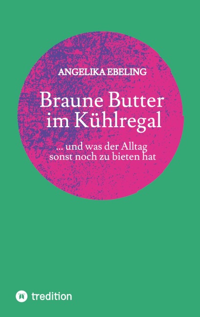 Braune Butter im Kühlregal - Angelika Ebeling