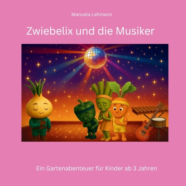 Zwiebelix und die Musiker - Manuela Lehmann