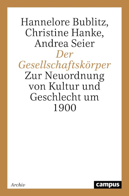 Der Gesellschaftskörper - Hannelore Bublitz, Christine Hanke, Andrea Seier