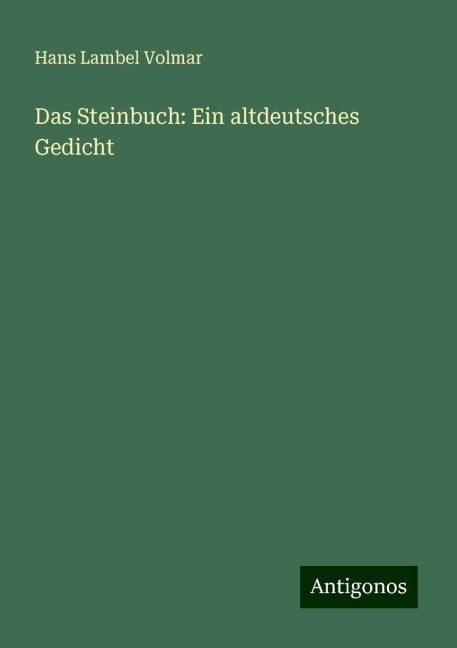 Das Steinbuch: Ein altdeutsches Gedicht - Hans Lambel Volmar