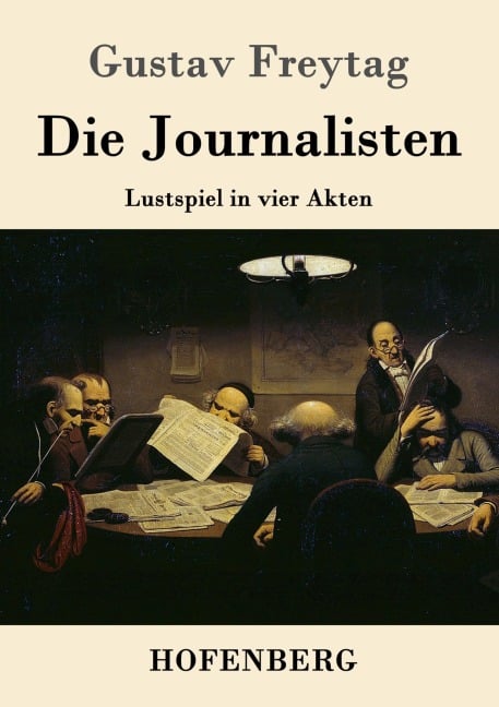 Die Journalisten - Gustav Freytag