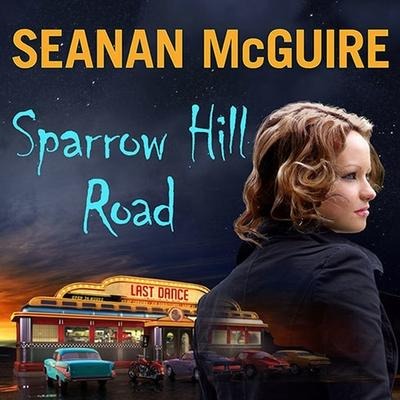 Sparrow Hill Road Lib/E - Seanan Mcguire