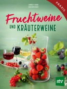 Cover-Bild zum Titel 'Fruchtweine und Kräuterweine' von 'Gabriele Lehari, Christoph Narzt'