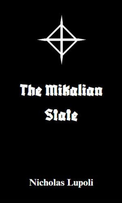 The Mikalian State - Nicholas Lupoli