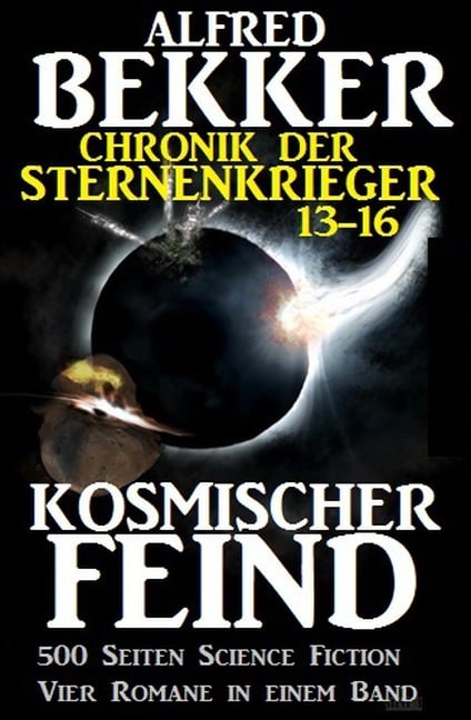 Alfred Bekker - Chronik der Sternenkrieger: Kosmischer Feind (Sunfrost Sammelband, #4) - Alfred Bekker