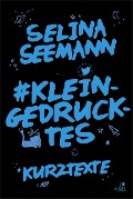 #kleingedrucktes - Selina Seemann