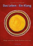 Cover-Bild zum Titel 'Das Leben - Ein Klang' von 'Joachim-Ernst Berendt'