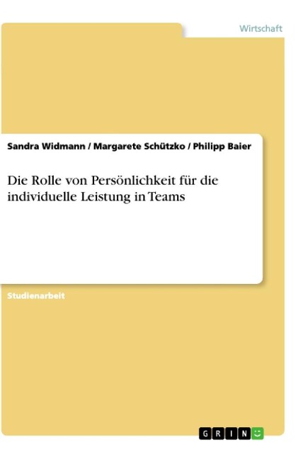 Die Rolle von Persönlichkeit für die individuelle Leistung in Teams - Sandra Widmann, Margarete Schützko, Philipp Baier