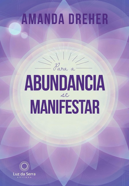 Para a Abundância se Manifestar - Amanda Dreher