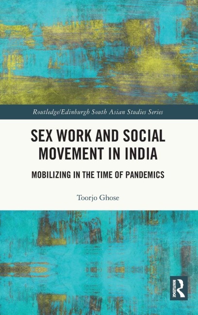 Sex Work and Social Movement in India - Toorjo Ghose