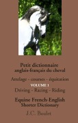Cover-Bild zum Titel 'Petit dictionnaire anglais-français du cheval - Vol. 1' von 'Jean-Claude Boulet'