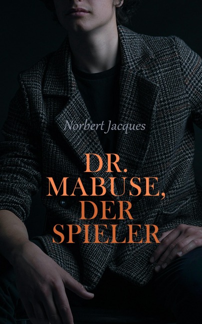 Dr. Mabuse, der Spieler - Norbert Jacques