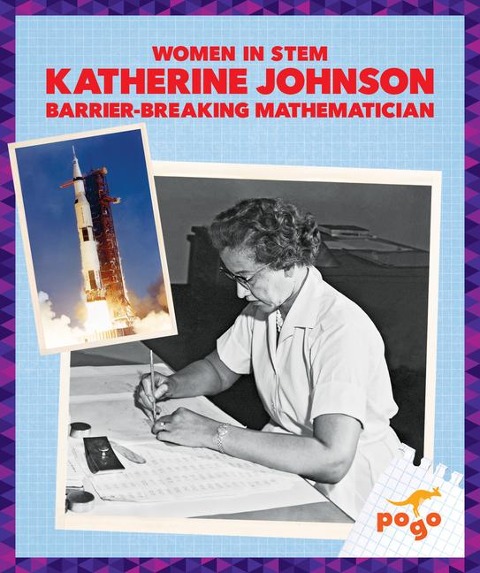 Katherine Johnson: Barrier-Breaking Mathematician - Clara Maccarald