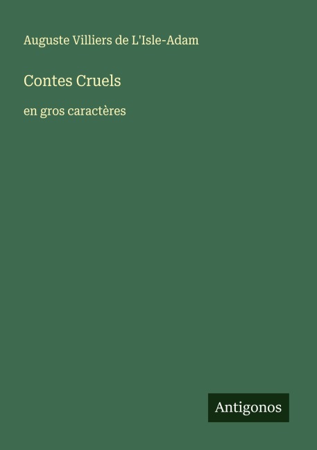 Contes Cruels - Auguste Villiers De L'Isle-Adam
