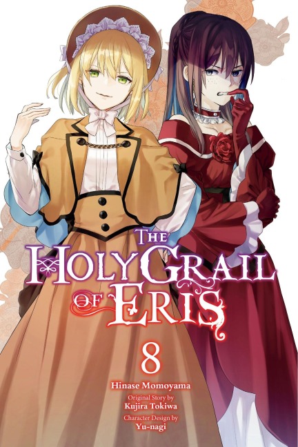 The Holy Grail of Eris, Vol. 8 (manga) - Alice Prowse, Kujira Tokiwa, Hinase Momoyama, Yu-Nagi Yu-Nagi