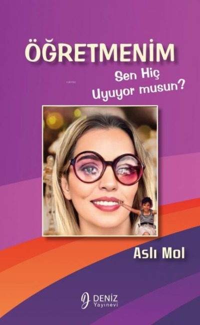 Ögretmenim Sen Hic Uyuyor Musun - Asli Mol