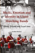Cover-Bild zum Titel 'Music, Emotion and Identity in Ulster Marching Bands' von 'Gordon Ramsey'