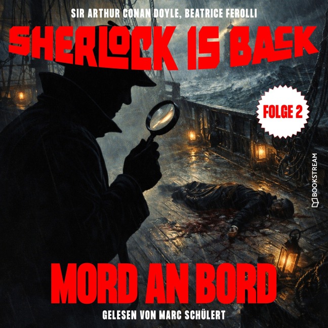 Mord an Bord (Sherlock is Back, Folge 2) - Arthur Conan Doyle, Beatrice Ferolli