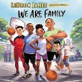 We Are Family - Lebron James, Andrea Williams
