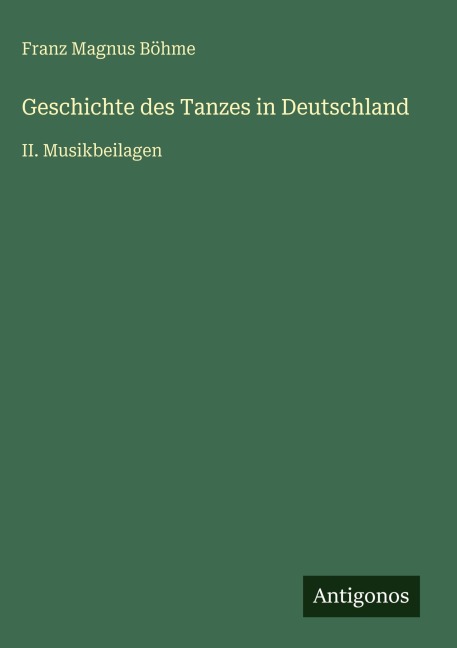 Geschichte des Tanzes in Deutschland - Franz Magnus Böhme