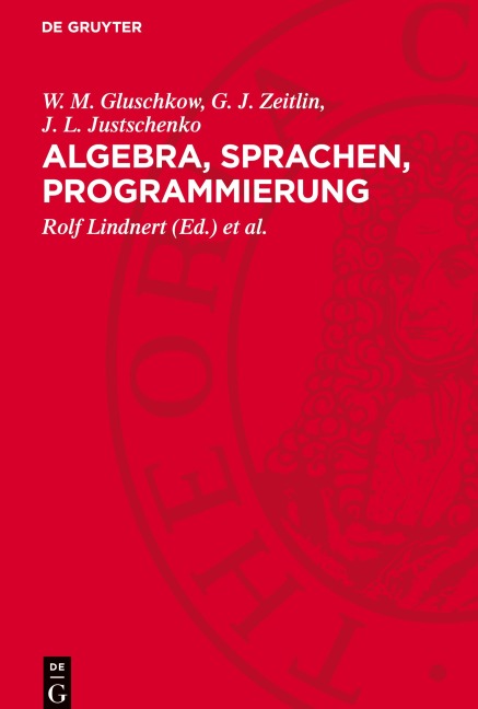 Algebra, Sprachen, Programmierung - W. M. Gluschkow, G. J. Zeitlin, J. L. Justschenko
