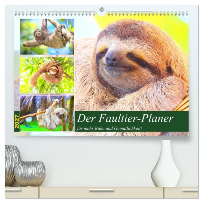 Der Faultier-Planer für mehr Ruhe und Gemütlichkeit! (hochwertiger Premium Wandkalender 2027 DIN A2 quer), Kunstdruck in Hochglanz - Rose Hurley