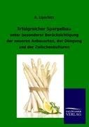 Erfolgreicher Spargelbau - A. Lipschitz