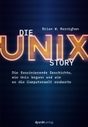 Cover-Bild zum Titel 'Die UNIX-Story' von 'Brian W. Kernighan'