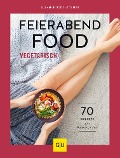 Feierabendfood vegetarisch - Susanne Bodensteiner