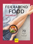 Cover-Bild zum Titel 'Feierabendfood vegetarisch' von 'Susanne Bodensteiner'