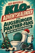 Cover-Bild zum Titel 'Der inoffizielle Klo-Adventskalender für Augsburger Panther-Fans' von 'Emil Koch'