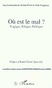 Où est le mal ? Tragique, éthique, politique - Poree J., Vergnioux A., Andre Compte-Sponville