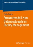 Cover-Bild zum Titel 'Strukturmodell zum Datenaustausch im Facility Management' von 'Niels Bartels'
