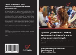 Cover-Bild zum Titel 'Cyfrowa gastronomia: Trendy konsumenckie i transformacja us¿ug gastronomicznych' von 'Shenbhagavadivu Thangavel, Gowrishankar R, Thenmozhiselvi A'
