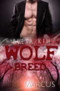 Cover-Bild zum Titel 'Wolf Breed - Marcus (Band 6)' von 'Alexa Kim'