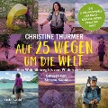 Cover-Bild zum Titel 'Auf 25 Wegen um die Welt' von 'Christine Thürmer'