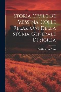 Cover-Bild zum Titel 'Storia Civile De Messina, Colle Relazioni Della Storia Generale Di Sicilia' von 'Placido Arena-Primo'