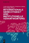 Cover-Bild zum Titel 'Internationale Gerechtigkeit und institutionelle Verantwortung' von ''
