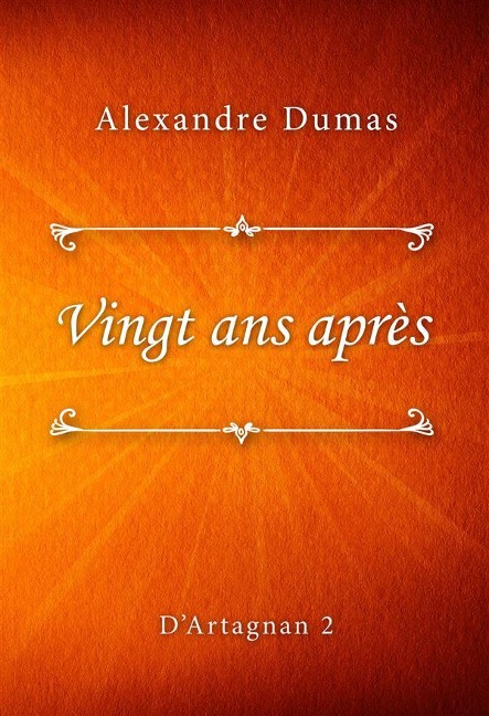 Vingt ans après - Alexandre Dumas