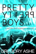 Cover-Bild zum Titel 'Pretty Pretty Boys (The Hazard and Somerset Mysteries, #1)' von 'Gregory Ashe'