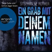 Cover-Bild zum Titel 'Ein Grab mit deinem Namen' von 'Stephan M. Rother'